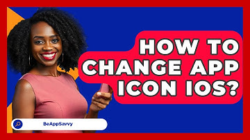 How To Change App Icon iOS? - Be App Savvy