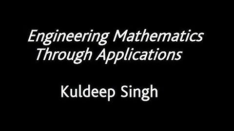 Kuldeep Singh talks about Engineering Mathematics Through Applications