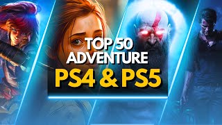 TOP 50 BEST ADVENTURE GAMES FOR PS4 & PS5 YOU NEED TO PLAY