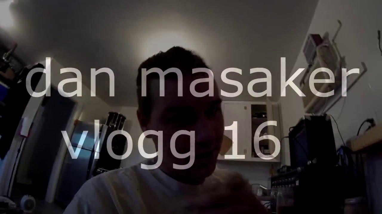 dan masaker vlogg 16