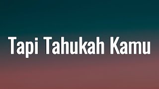 Dygta Kamasean  Tapi Tahukah Kamu  mix Playlist Lirik