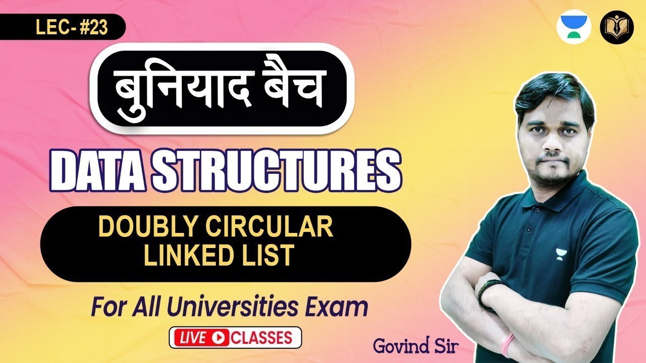Lec#23 | Doubly circular linked list | Data Structure | Govind Sir ...