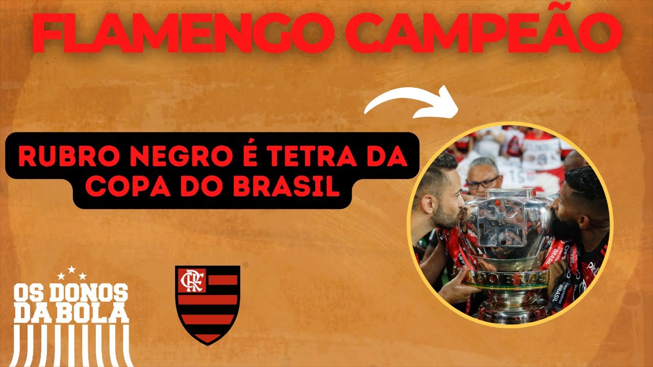 FLAMENGO VENCE E É CAMPEÃO DA COPA DO BRASIL - YouTube