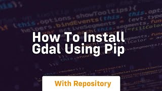 how to install gdal using pip