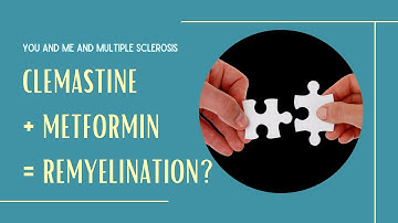 Clemastine + Metformin = Remyelination? Phase II results show some promise