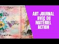 ART JOURNAL AVEC MATÉRIEL ACTION !!!