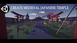 Unity Level Design Tutorial (Japanese Temple) -  UNITY TUTORIAL 2022