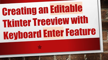 Creating an Editable Tkinter Treeview with Keyboard Enter Feature