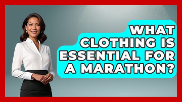 What Clothing Is Essential For A Marathon? - Running Beyond Limits