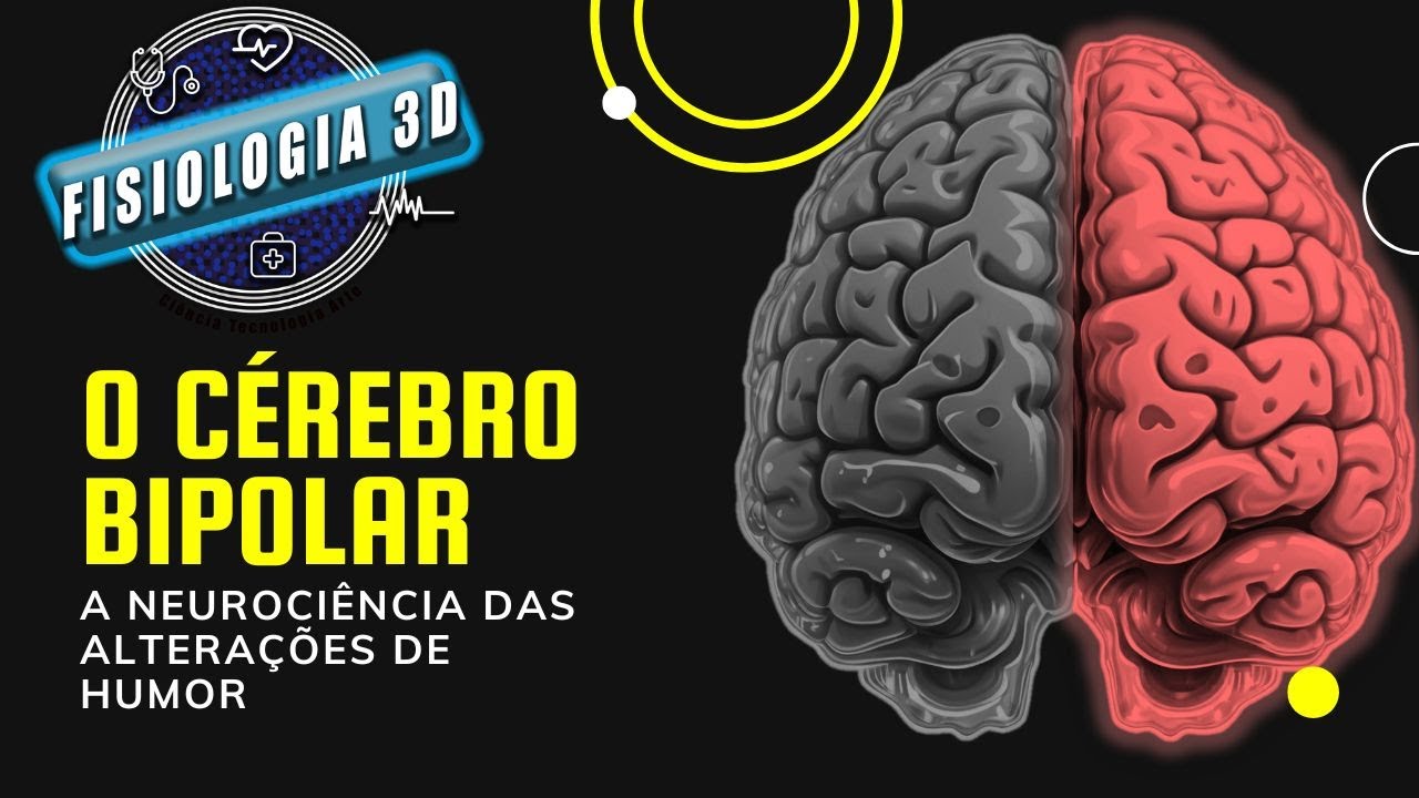 O CÉREBRO BIPOLAR – A Neurociência das Alterações de Humor