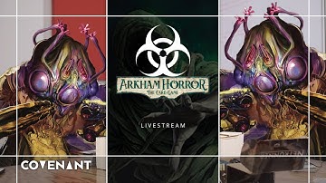 Real Arkham Horror LCG - Sixth & Seventh Scenario - Isolation Stream 10