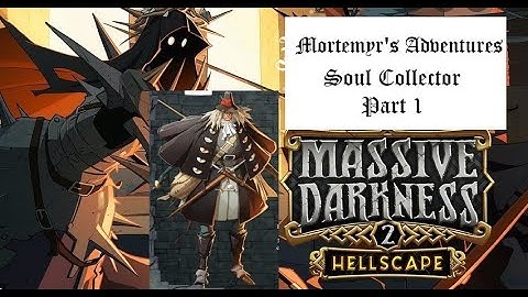 Massive Darkness 2 Hellscape Mortemyr The Necromancer Soul Collector Quest Part 1