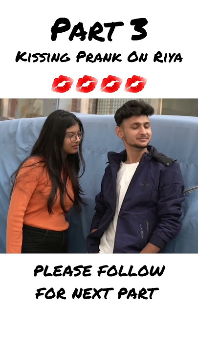 Kissing Prank on Cute Riya Part 3 #love @harshitpranktv1564 @theharshitvlogs @theharshitvlogs