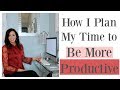 Time Blocking & How I Plan My Time To Be More Productive