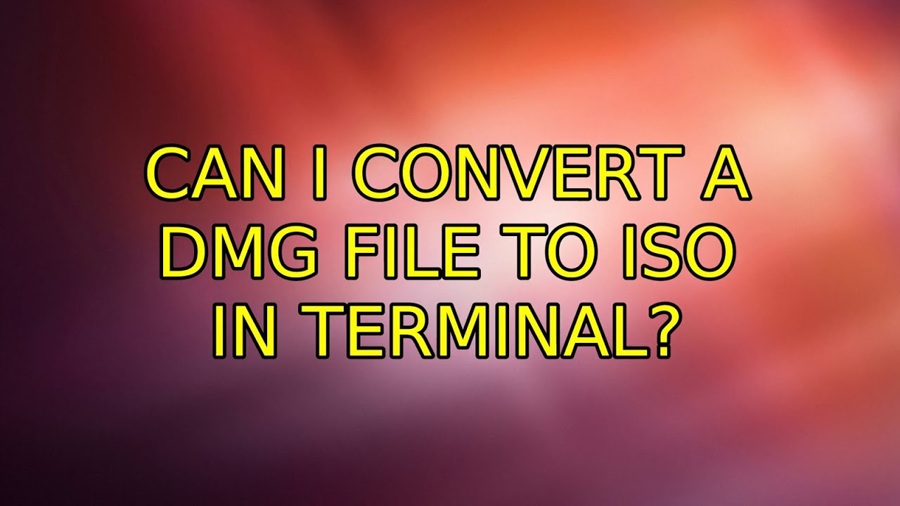 linux convert dmg to bootable iso linux convert dmg to bootable iso