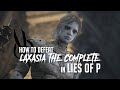 How to defeat laxasia the completer in lies of p easy kill