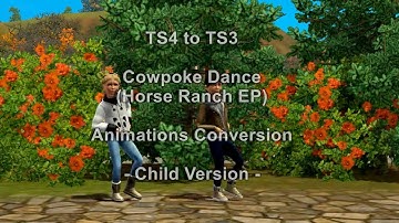 TS4 to TS3 Cowpoke Dance (Horse Ranch) Animations - CHILD Version