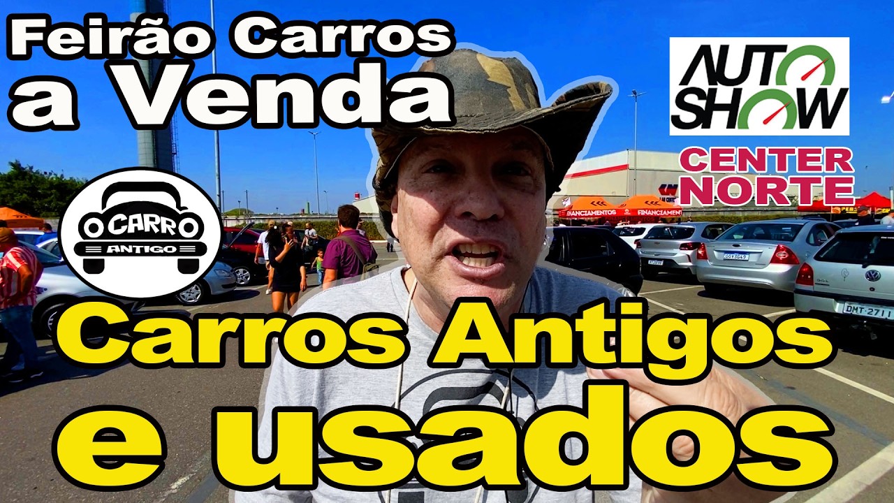 FEIRÃO DO AUTOMOVEL AUTOSHOW CARROS ANTIGOS E USADOS  CENTER NORTE SÃO PAULO – SP