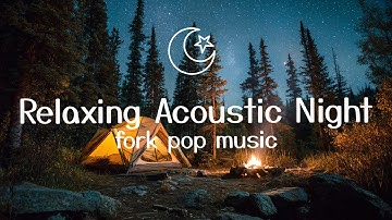 Acoustic Nights🌙🌃 - A Midnight Indie/Folk/Chill Playlist | Vol. 1 - October 2025 (2Hour)