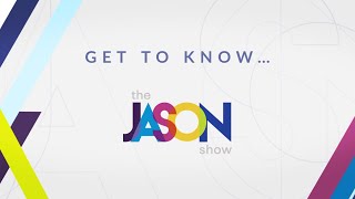 Get to know The Jason Show
