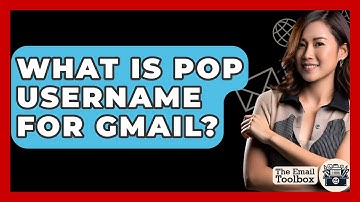 What Is POP Username For Gmail? - TheEmailToolbox.com