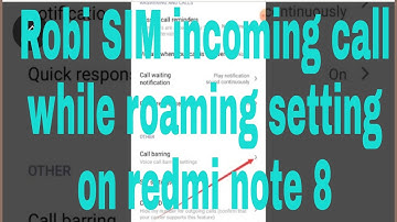 Robi SIM incoming call while roaming setting on redmi note 8