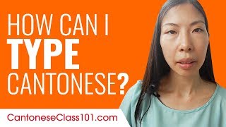How Can I Type Cantonese