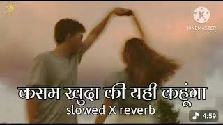Kasam khuda ki yehi kahoonga 💗/ #hindidjsong Slowed X Reverb ❣️/ #dj कसम खुदा की यही कहूंगा || screenshot 4