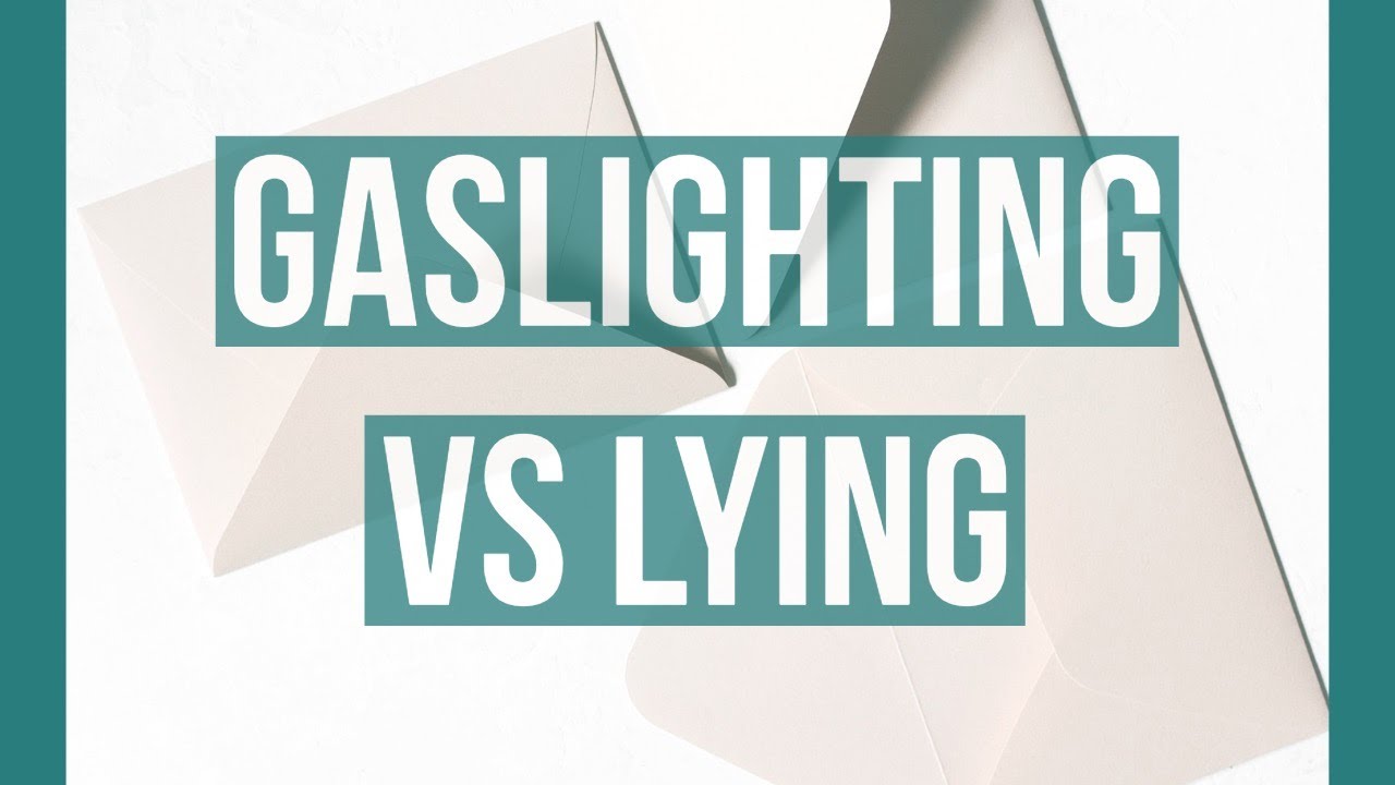 Gaslighting vs Lying