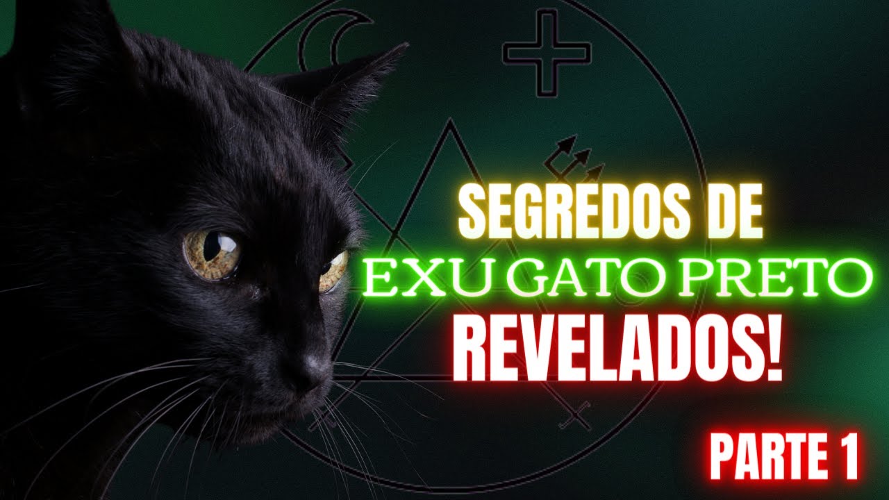 EXU GATO PRETO REVELADO! TUDO SOBRE EXU GATO PRETO! (PARTE 1)