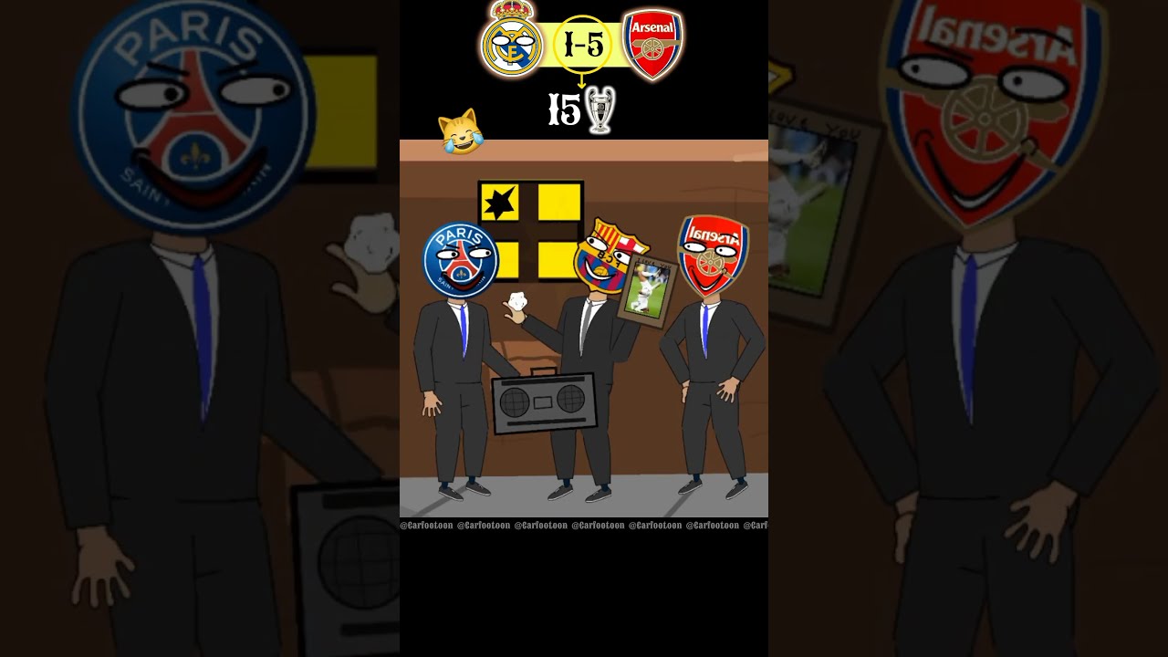  I Have 15 Champion League Real Madrid 1 5 Arsenal Barcelona PSG