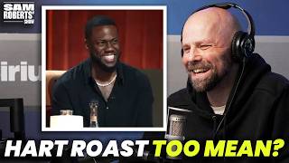 The Kevin Hart Roast Made Me Never Want to be Roasted | Sam Roberts’ Show