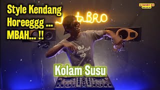 DJ Kolam Susu [Style Kendang Horeg Mbah]