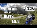 LES ALPES À MOTO ► LE ROAD TRIP ULTIME EP. 3