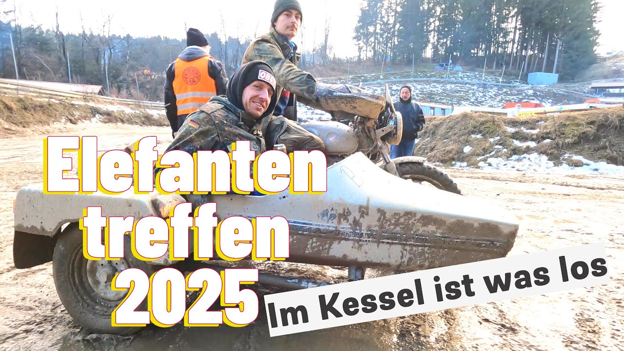 ELEFANTENTREFFEN 2025 Matsch und Schnee im Kessel !!