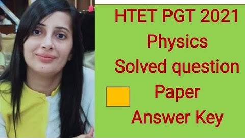 #HTET# PGT 2021 Physics #18 December , 2021 answer key with solution