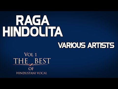 Raga Hindolita - Various Artists (Album: The Best Of Hindustani Vocal)