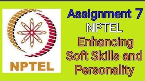 NPTEL Enhancing Soft Skills and Personality WEEK 7 Assignment