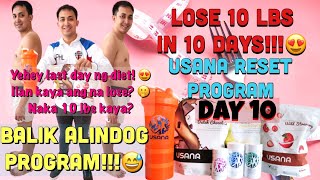 DAY 10 LAST DAY NG DIET! :) NAKA 10 LBS KAYA IN JUST 10 DAYS? | BALIK ALINDOG | USANA RESET PROGRAM