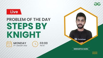 Steps by Knight | Problem of the Day-16/01/22 | Siddharth Hazra