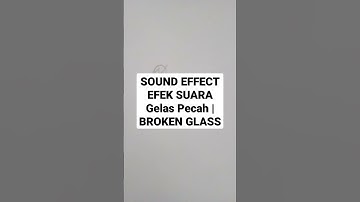 SOUND EFFECT EFEK SUARA Gelas Pecah | BROKEN GLASS