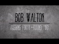 Pushing forty round two   bob walton