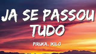 Piruka - Já Se Passou Tudo ft. 1Kilo (LETRA)