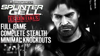 Splinter Cell: Essentials | Full Game | Complete Stealth | Minimal Knockouts