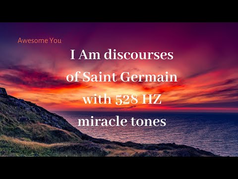 I Am Discourses Of Saint Germain With 528 Hz Miracle Tones Opulence Focus