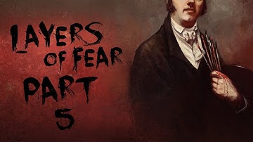 Layers Of Fear - Let