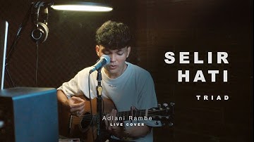 SELIR HATI - TRIAD | Adlani Rambe (Live Cover)