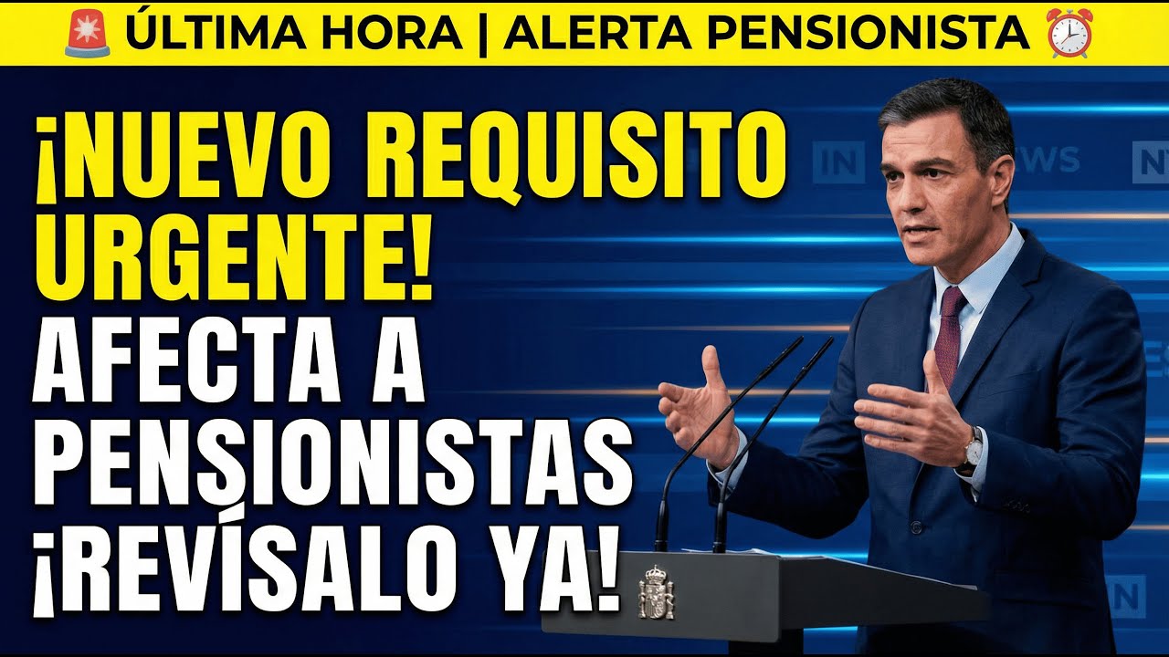 🚨 Hace 3 minutos ¡ALERTA PENSIONISTA! Debes CONOCER este Nuevo Requisito que Afecta a Pensionistas