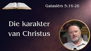 Die karakter van Christus (Gal 5:16-26) | Vita Dei 651