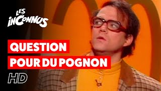 Video thumbnail of "Les Inconnus - Question pour du pognon"